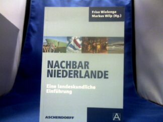 <b>Wielenga  (Hg.), Friso und Markus Wilp  (Hg.).</b><br />Nachbar Niederlande. Eine landeskundliche Einführung.