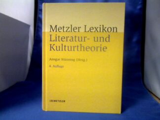<b>Nünning, Ansgar (Hrsg.).</b><br />Metzler-Lexikon Literatur- und Kulturtheorie : Ansätze - Personen - Grundbegriffe.