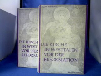 <b>Schröer, Alois.</b><br />Die Kirche in Westfalen vor der Reformation. 2 Bde. Verfassung und geistliche Kultur. Mißstände und Reformen.