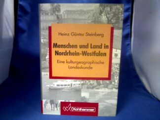 <b>Steinberg, Heinz Günter.</b><br />Menschen und Land in Nordrhein-Westfalen : eine kulturgeographische Landeskunde.