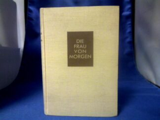 <b>Huebner  (Hrsg.), Friedrich M.</b><br />Die Frau von Morgen wie wir sie wünschen.