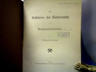 <b>Baum, (Bergassessor).</b><br />Gefahren der Elektrizität im Bergwerksbetriebe.