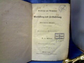<b>Olfers, C.v.</b><br />Beiträge zur Geschichte der Verfassung und Zerstückelung des Oberstiftes Münster besonders in Beziehung auf Jurisdiktions-Verhältnisse.