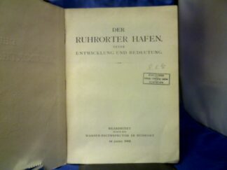 <b>Ruhrort.</b><br />Der Ruhrorter Hafen. Seine Entwicklung und Bedeutung. Mit 12 Photos und 6 Anlagen, davon 4 farbigen Ausklapptafeln