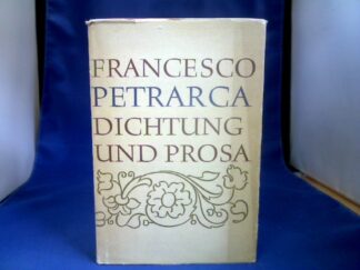 <b>Petrarca, Francesco.</b><br />Dichtung und Prosa. Hrsg. von Horst Heintze.
