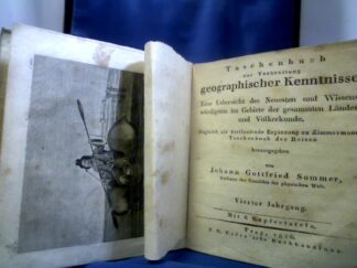 <b>Sommer (Hg.), Johann Gottfried.</b><br />Taschenbuch zur Verbreitung geographischer Kenntnisse. Eine Übersicht des Neuesten und Wissenwürdigsten im Gebiete der gesammten Länder- und Völkerkunde. Zugleich als fortlaufende Ergänzung zu Zimmermanns Taschenbuch der Reisen. Hrsg. v. J.G. Sommer. Jg. 4.