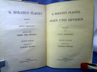 <b>Horaz, [Q. Horatius Flaccus] und Adolf Kiessling.</b><br />Oden und Epoden. Erklärt von Adolf Kiessling.