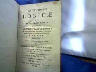 <b>Havichorst, Aloyisius und Ferdinand Ueberwasser (Ed.).</b><br />Institutiones Logicae Quas Auditorum Usibus Accomodabat Aloysius Havichorst In Universitate Monasteriensi Olim Logicae, Metaphysicaeque Professor. Secunda vice Emendatiores, Et Auctiores Editae A Ferdinando Ueberwasser in eadem Universitate Psychologiae, Logicesque Professore.