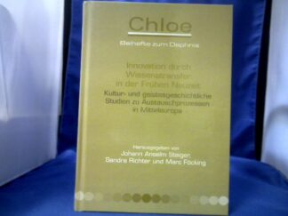 <b>Steiger, Johann Anselm (Herausgeber).</b><br />Innovation durch Wissenstransfer in der Frühen Neuzeit : kultur- und geistesgeschichtliche Studien zu Austauschprozessen in Mitteleuropa.
