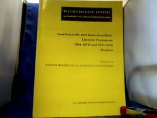 <b>Buchholz (Bearb.), Buchholz und Albrecht Kannegiesser (Bearb.).</b><br />Geschichtliche und landeskundliche Literatur Pommerns; Register 1961-1976.