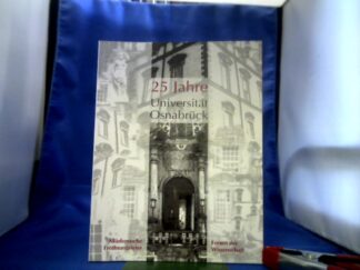 <b>Universität Osnabrück.</b><br />25 Jahre Universität Osnabrück. Akademische Eröffnungsfeier; Forum der Wissenschaft; [Hrsg.: Der Präsident der Universität Osnabrück, Presse- und Öffentlichkeitsarbeit]