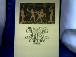 <b>Femmel, Gerhard (Verfasser) und Christoph (Verfasser) Michel.</b><br />Die Erotica und Priapea aus den Sammlungen Goethes.