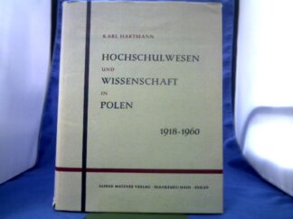 <b>Hartmann, Karl.</b><br />Hochschulwesen und Wissenschaft in Polen. Entwicklung, Organisation und Stand 1918-1960.