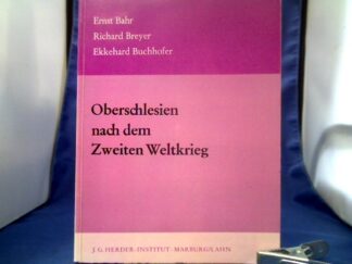 <b>Bahr, Ernst (Verfasser), Richard (Verfasser) Breyer und Ekkehard (Verfasser) Buchhofer.</b><br />Oberschlesien nach dem Zweiten Weltkrieg : Verwaltung, Bevölkerung, Wirtschaft.