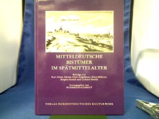 <b>Schmidt, Roderich (Herausgeber) und Karl-Heinz (Verfasser) Ahrens.</b><br />Mitteldeutsche Bistümer im Spätmittelalter.