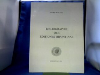 <b>Burkard, Georg (Verfasser).</b><br />Bibliographie der Editiones Bipontinae.