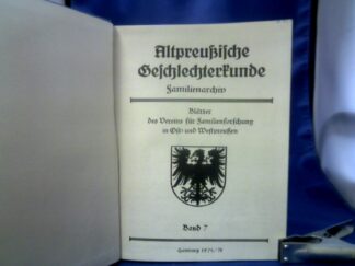 <b></b><br />Altpreußische Geschlechterkunde. Familenarchiv. Blätter des Vereins für Familienforschung in Ost- und Westpreußen, Band 7, Heft 57-65.