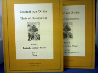 <b>Birken, Sigmund von, Klaus Garber (Hrsg.) und Ferdinand van Ingen (Hrsg.).</b><br />Poetische Lorbeer-Wälder. Hrsg. von Ralf Schuster und Hartmut Laufhütte. Teil I: Texte. Teil II: Apparate und Kommentare. = 2 Bände. =(Werke und Korrespondenz. Hrsg. von Klaus Garber u.a. Band 3, I + II.)