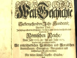 <p class="headtitle">Historischer Schaubühne Vierter Theil</p><b>Ludolf, Hiob.</b><br />Herrn Hiob Ludolffs/ Weyland Hochfürstlich-Sächsischen Geheimbden Raths/ Allgemeine Schau-Bühne der Welt, Oder: Beschreibung der vornehmsten Welt-Geschichte, Des Siebenzehenden Jahr-Hunderts Teil: Vierdter Theil: In sich begreiffend die Geschichte/ die sich in allen Theilen des Erdkreises/ Sonderlich im Römischen Reiche/ Vom Jahr 1663. an/ bis zum Jahr 1675. begeben und zugetragen haben; ... ; Ingleichem Mit vielen schönen Kupffer-Stücken/ Auch Grosser Potentaten/ und Herren Bildnüssen gezieret/ und also fortgesetzet und ausgefertiget / Von Christian Juncker/ aus Dreßden/ Der Königlich-Preussischen Societät der Wissenschafften Mitglied.