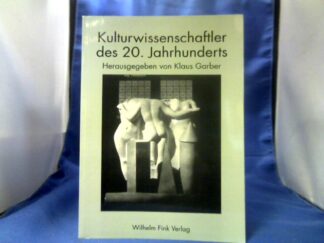 <b>Garber, Klaus (Herausgeber).</b><br />Kulturwissenschaftler des 20. Jahrhunderts : ihr Werk im Blick auf das Europa der frühen Neuzeit.