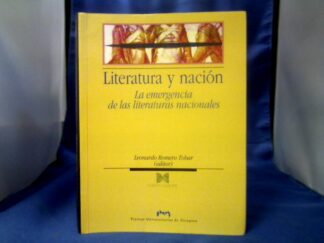<b>Tobar (Editor.), Leonardo Romero.</b><br />Literatura y Nacion. La emergencia de las literaturas nacionales.
