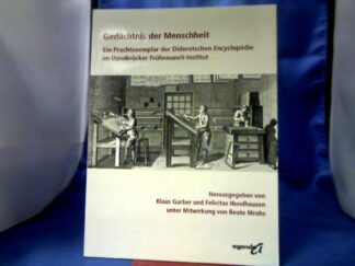 <b>Garber, Klaus (Herausgeber).</b><br />Gedächtnis der Menschheit : ein Prachtexemplar der Diderotschen Encyclopédie im Osnabrücker Frühneuzeit-Institut.