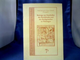 <b>Ignasiak, Detlef (Herausgeber).</b><br />Beiträge zur Geschichte des Buchdrucks und des Buchgewerbes in Thüringen.