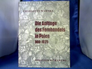 <b>Warnke, Charlotte.</b><br />Die Anfänge des Fernhandels in Polen.