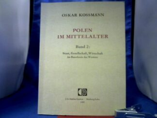 <b>Kossmann, Oskar.</b><br />Polen im Mittelalter; Bd. 2: Staat, Gesellschaft, Wirtschaft im Bannkreis des Westens.