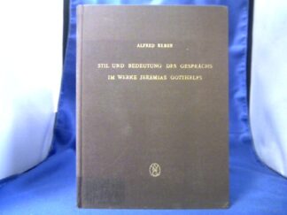 <b>Reber, Alfred.</b><br />Stil und Bedeutung des Gesprächs im Werke Jeremias Gotthelfs.