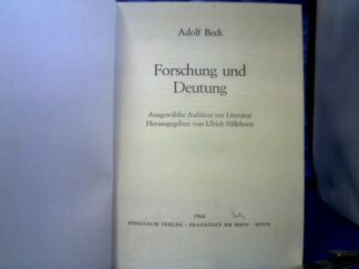 <b>Beck, Adolf.</b><br />Forschung und Deutung. Ausgewählte Aufsätze zur Literatur. Hrsg. von Ulrich Fülleborn.