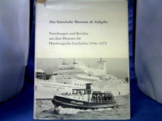 <b>Jungraithmayr (Hrsg.), Wilhelmine.</b><br />Das historische Museum als Aufgabe. Forschungen und Berichte aus dem Museum für Hamburgische Geschichte 1946-1972.