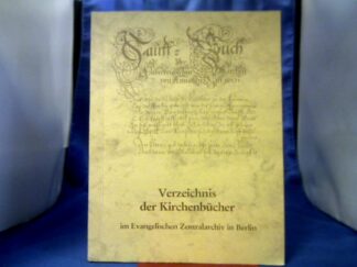 <b>Stache (Bearb.), Christa.</b><br />Verzeichnis der Kirchenbücher im Evangelischen Zentralarchiv in Berlin, Teil 1: Die östlichen Kirchenprovinzen der Evangelischen Kirche der altpreußischen Union.
