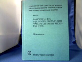 <b>Mengel, Thomas (Verfasser).</b><br />Das Schicksal der schlesischen Frauenklöster während des Dritten Reiches und 1945/ 46.
