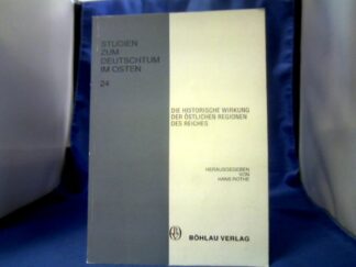 <b>Rothe, Hans (Herausgeber).</b><br />Die historische Wirkung der östlichen Regionen des Reiches : Vorträge einer Tagung zum Vierzigjährigen Bestehen der Bundesrepublik Deutschland im Oktober 1989.