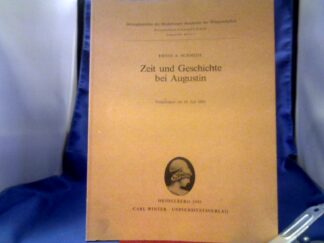 <b>Schmidt, Ernst A. (Verfasser).</b><br />Zeit und Geschichte bei Augustin.