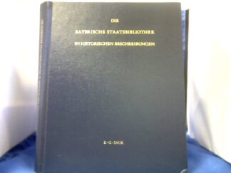 <b>Haller, Klaus (Herausgeber).</b><br />Die Bayerische Staatsbibliothek in historischen Beschreibungen.