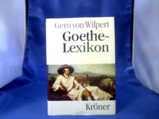 <b>Wilpert, Gero von (Verfasser).</b><br />Goethe-Lexikon.