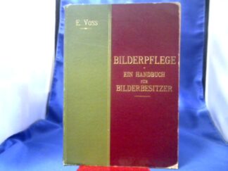 <b>Voss, Eugen.</b><br />Bilderpflege. Ein Handbuch für Bilderbesitzer.