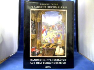 <b>Thoss, Dagmar (Verfasser).</b><br />Flämische Buchmalerei, Handschriftenschätze aus dem Burgunderreich : Ausstellung d. Hs.- u. Inkunabelsammlung d. Österr. Nationalbibliothek ; Prunksaal 21. Mai - 26. Okt. 1987.