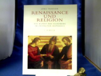 <b>Traeger, Jörg (Verfasser).</b><br />Renaissance und Religion : die Kunst des Glaubens im Zeitalter Raphaels.