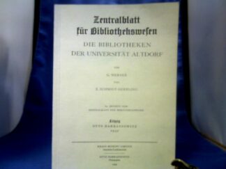 <b>Werner, G. und E. Schnidt-Herrling.</b><br />Die Bibliotheken der Universität Altdorf.