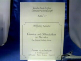 <b>Labuhn, Wolfgang (Verfasser).</b><br />Literatur und Öffentlichkeit im Vormärz. Das Beispiel Ludwig Börne.