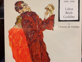 <b>Nebehay, Christian Michael (Verfasser) und Egon (Mitwirkender) Schiele.</b><br />Egon Schiele : 1890 - 1918 ; Leben, Briefe Gedichte.