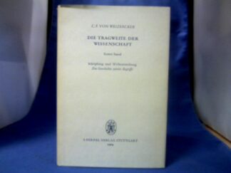 <b>Weizsäcker, Carl Friederich von.</b><br />Die Tragweite der Wissenschaft.