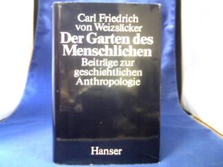 <b>Weizsäcker, Carl Friedrich von.</b><br />Der Garten des Menschlichen : Beiträge zur geschichtlichen Anthropologie.