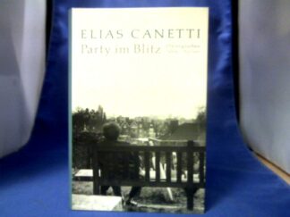 <b>Canetti, Elias (Verfasser).</b><br />Party im Blitz : die englischen Jahre.