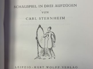 <b>Sternheim, Carl.</b><br />1913. Schauspiel in drei Aufzügen.
