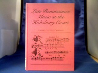 <b>Comberiati, Carmelo Peter.</b><br />Late Renaissance Music at the Habsburg Court. Polyphonic Settings of the Mass Ordinary at the Court of Rudolf II. (1576-1612).