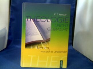 <b>Kendall, Robert T. (Verfasser).</b><br />Theologie leicht gemacht : lernen, worauf es ankommt.